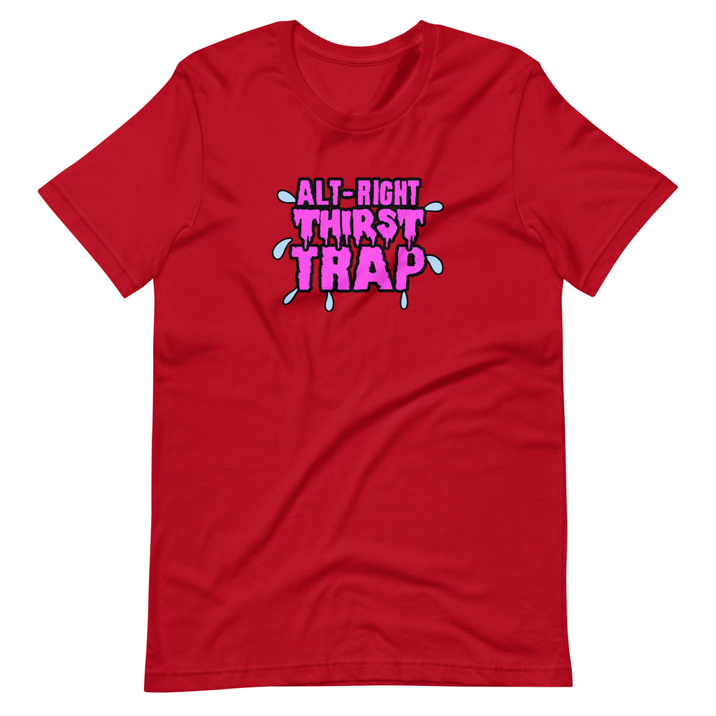 The Dickie Pace Special - Alt-Right Thirst Trap Tee